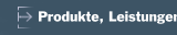 Produkte, Leistungen